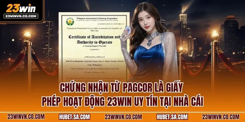 chung-nhan-tu-pagcor-la-giay-phep-hoat-dong-23win-uy-tin-tai-nha-cai.webp