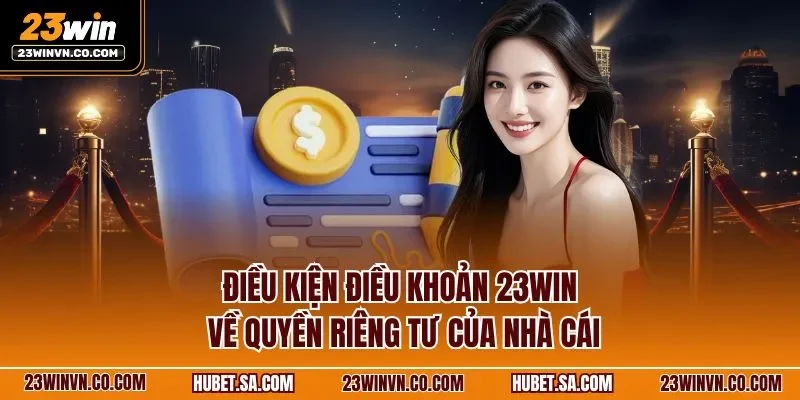 dieu-kien-dieu-khoan-23win-ve-quyen-rieng-tu-cua-nha-cai.webp